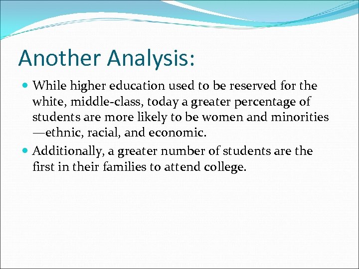 Another Analysis: While higher education used to be reserved for the white, middle-class, today