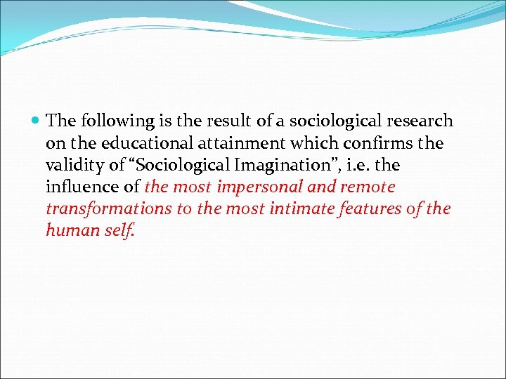  The following is the result of a sociological research on the educational attainment