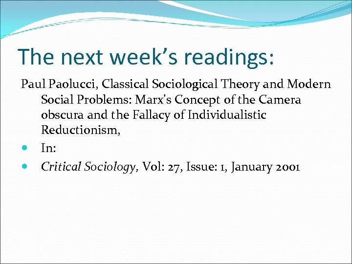 The next week’s readings: Paul Paolucci, Classical Sociological Theory and Modern Social Problems: Marx’s