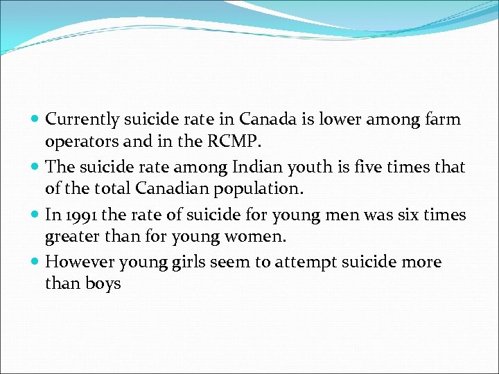  Currently suicide rate in Canada is lower among farm operators and in the