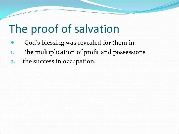 The proof of salvation 1. 2. God's blessing was revealed for them in the