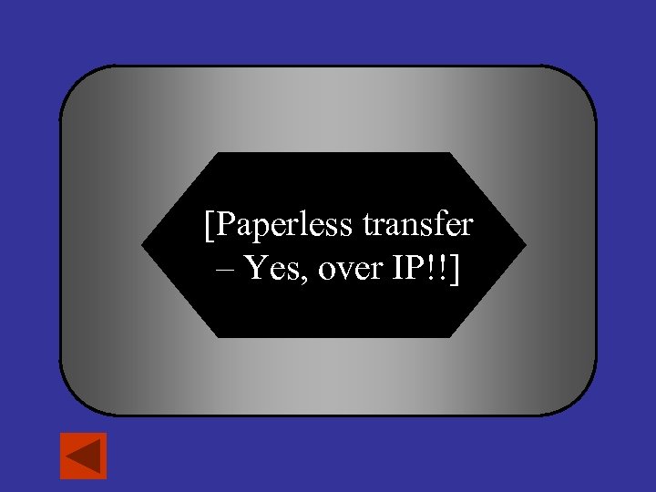 [Paperless transfer – Yes, over IP!!] 