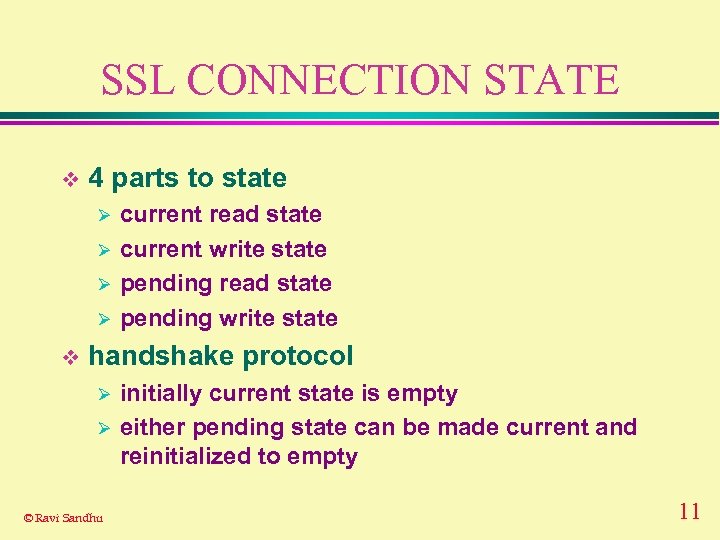 SSL CONNECTION STATE v 4 parts to state Ø Ø v current read state
