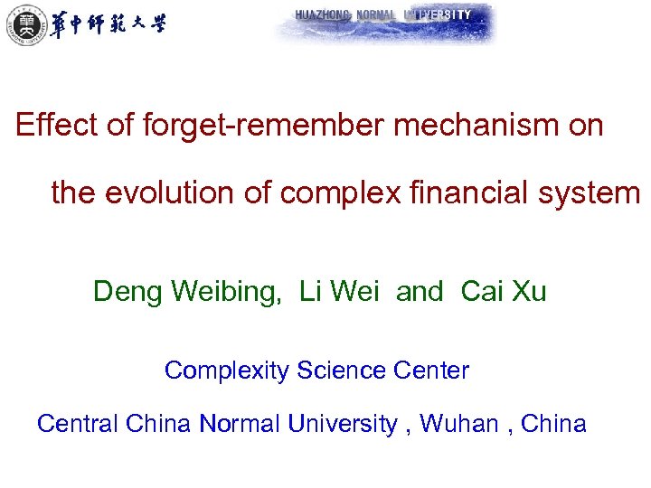 Effect of forget-remember mechanism on the evolution of complex financial system Deng Weibing, Li