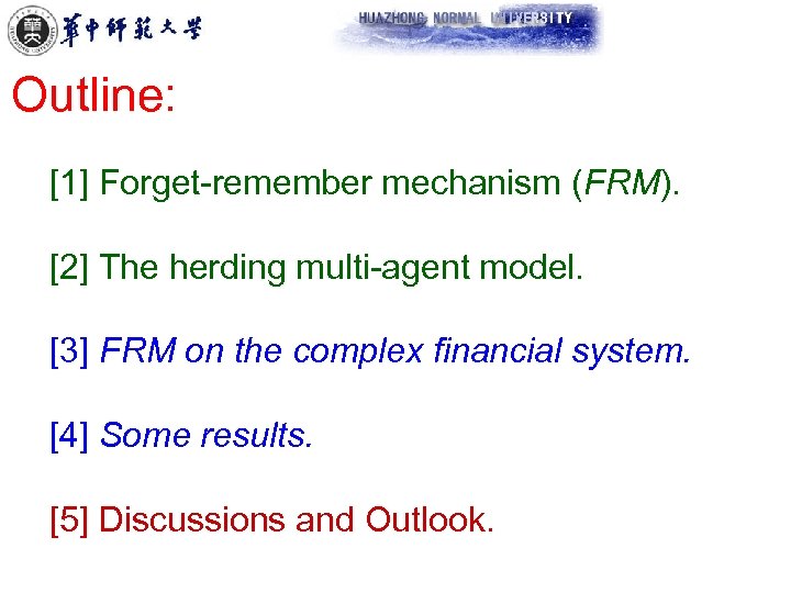 Outline: [1] Forget-remember mechanism (FRM). [2] The herding multi-agent model. [3] FRM on the
