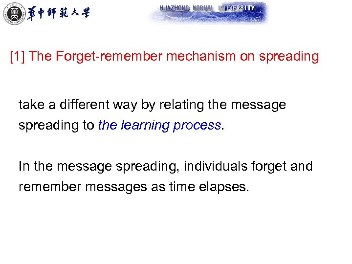 [1] The Forget-remember mechanism on spreading take a different way by relating the message