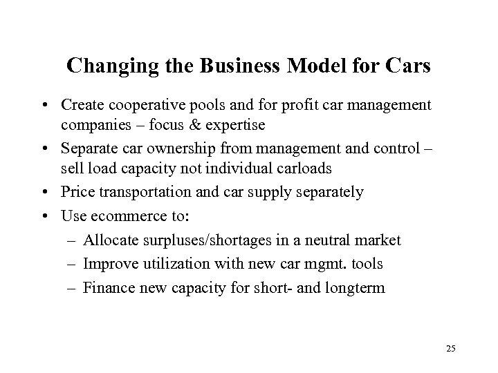 Changing the Business Model for Cars • Create cooperative pools and for profit car