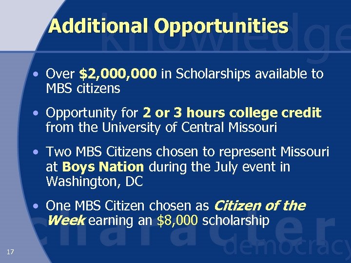 Additional Opportunities • Over $2, 000 in Scholarships available to MBS citizens • Opportunity