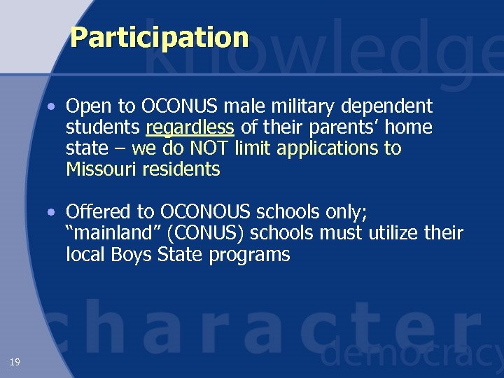 Participation • Open to OCONUS male military dependent students regardless of their parents’ home