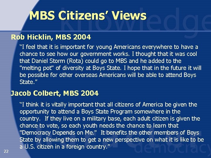 MBS Citizens’ Views Rob Hicklin, MBS 2004 “I feel that it is important for