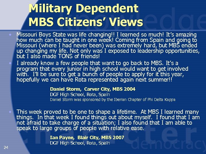 Military Dependent MBS Citizens’ Views • Missouri Boys State was life changing!! I learned