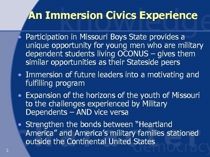 An Immersion Civics Experience • Participation in Missouri Boys State provides a unique opportunity