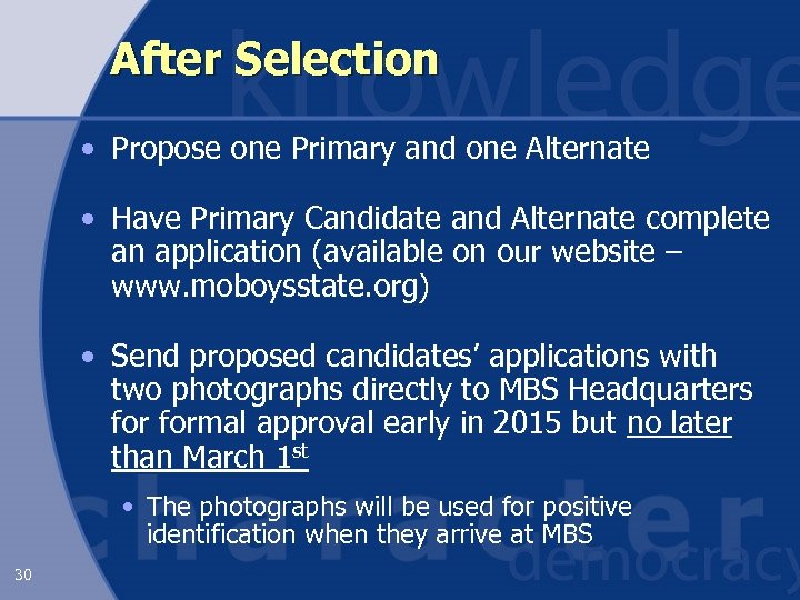 After Selection • Propose one Primary and one Alternate • Have Primary Candidate and