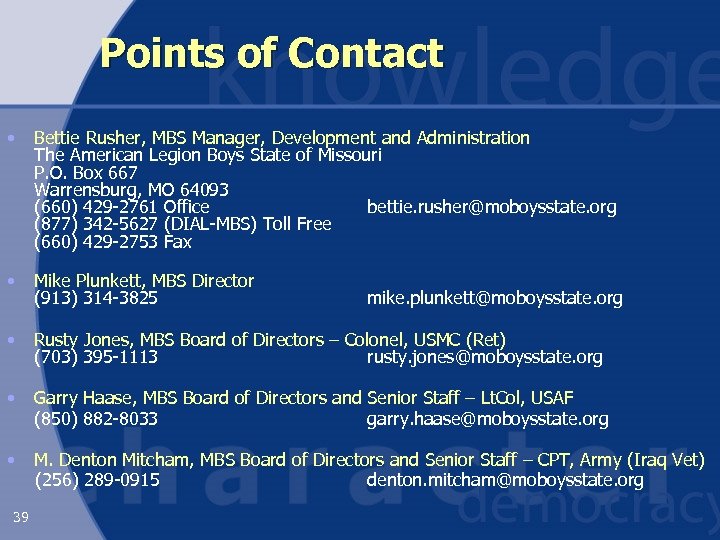 Points of Contact • Bettie Rusher, MBS Manager, Development and Administration The American Legion