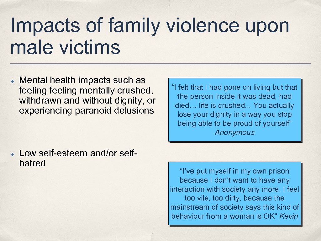 Impacts of family violence upon male victims ✤ ✤ Mental health impacts such as