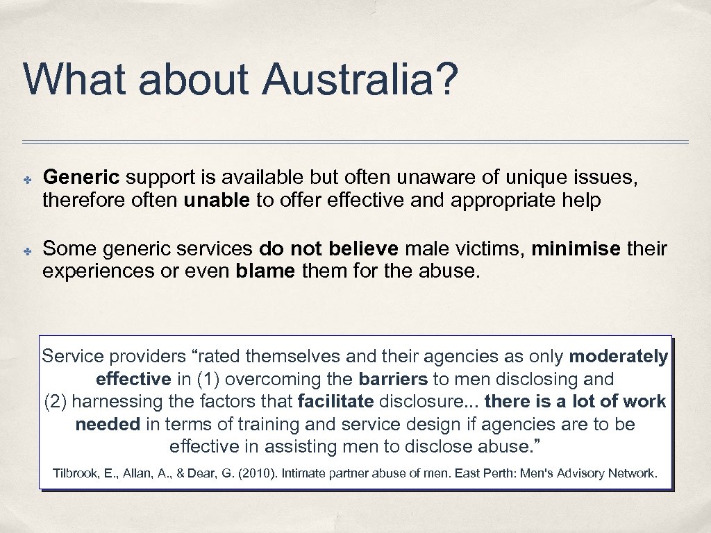 What about Australia? ✤ ✤ Generic support is available but often unaware of unique