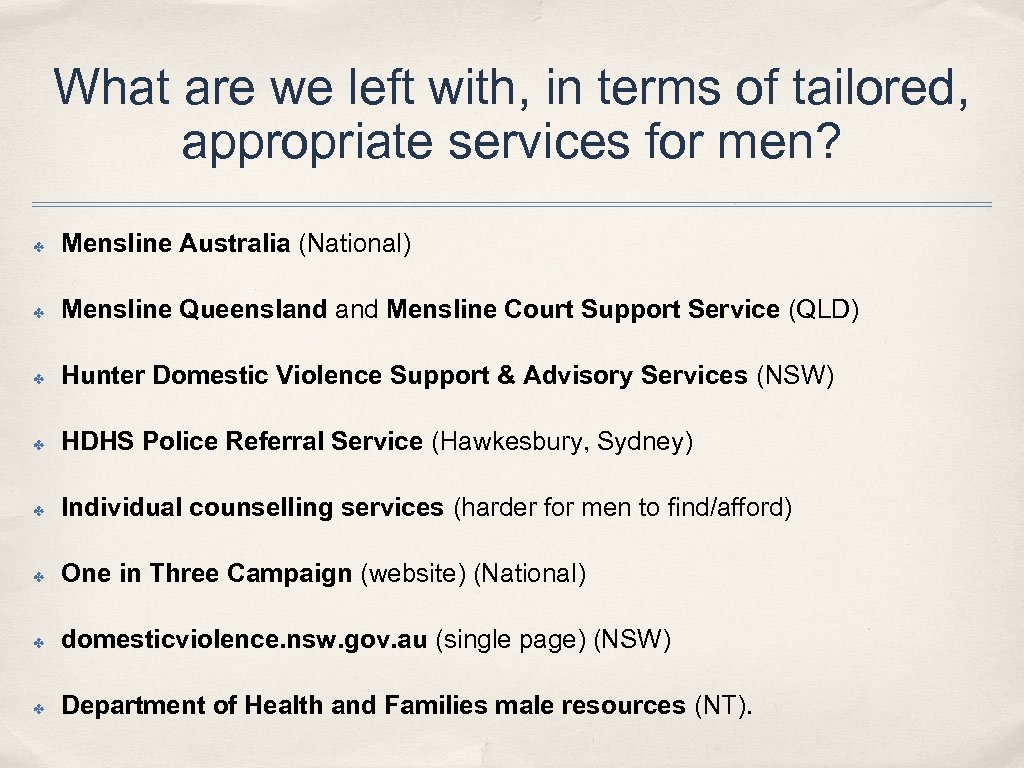 What are we left with, in terms of tailored, appropriate services for men? ✤
