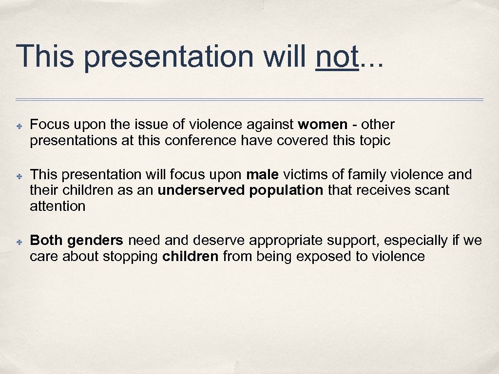 This presentation will not. . . ✤ ✤ ✤ Focus upon the issue of