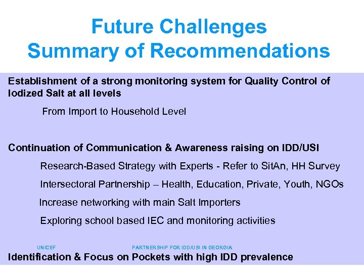Future Challenges Summary of Recommendations Establishment of a strong monitoring system for Quality Control