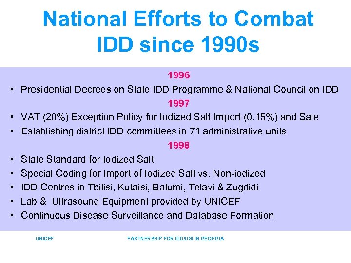 National Efforts to Combat IDD since 1990 s • • 1996 Presidential Decrees on