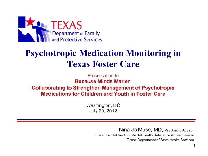 Psychotropic Medication Monitoring in Texas Foster Care Presentation to Because Minds Matter: Collaborating to