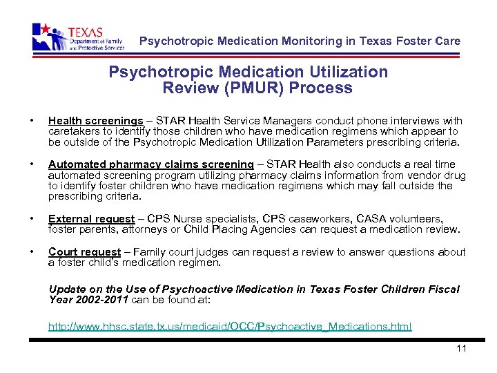 Psychotropic Medication Monitoring in Texas Foster Care Psychotropic Medication Utilization Review (PMUR) Process •