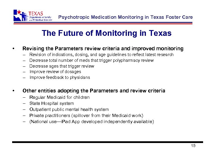 Psychotropic Medication Monitoring in Texas Foster Care The Future of Monitoring in Texas •