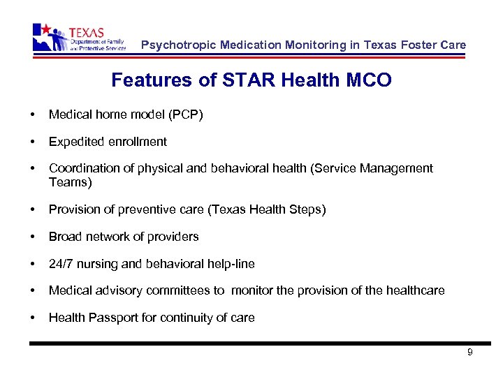 Psychotropic Medication Monitoring in Texas Foster Care Features of STAR Health MCO • Medical