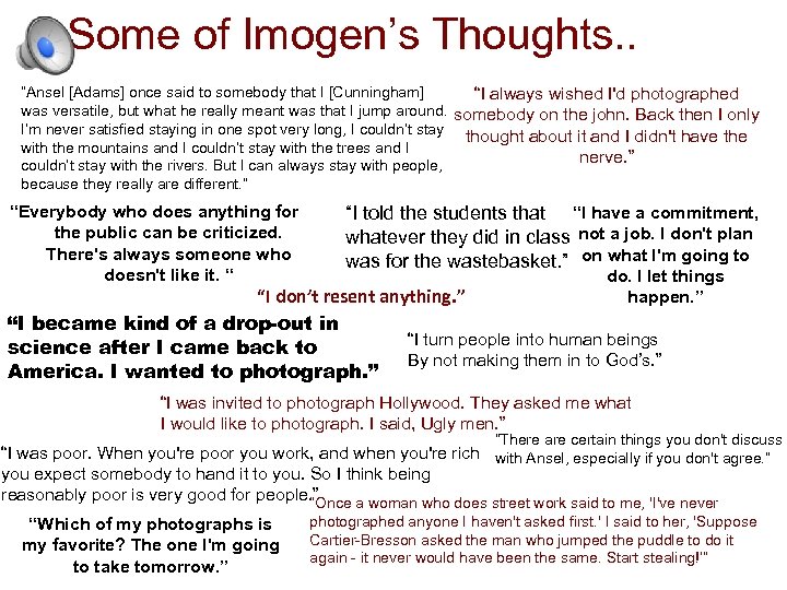 Some of Imogen’s Thoughts. . “Ansel [Adams] once said to somebody that I [Cunningham]