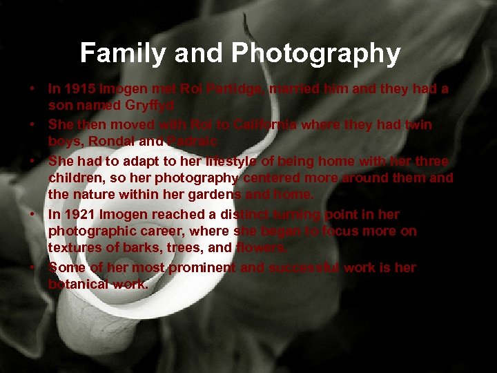 Family and Photography • In 1915 Imogen met Roi Partidge, married him and they