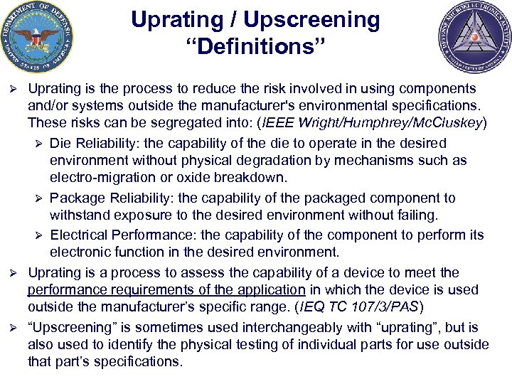 Uprating / Upscreening “Definitions” Uprating is the process to reduce the risk involved in