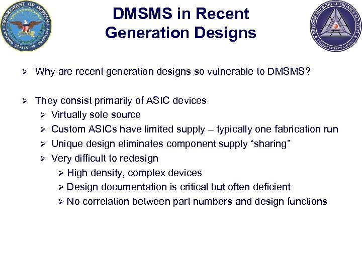 DMSMS in Recent Generation Designs Ø Why are recent generation designs so vulnerable to