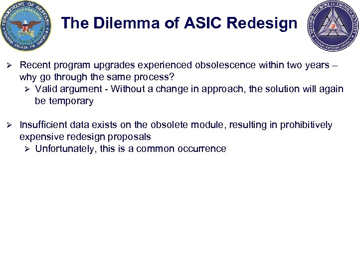 The Dilemma of ASIC Redesign Ø Recent program upgrades experienced obsolescence within two years