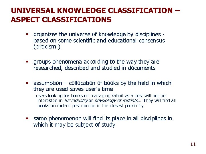 UNIVERSAL KNOWLEDGE CLASSIFICATION – ASPECT CLASSIFICATIONS § organizes the universe of knowledge by disciplines