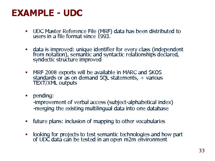 EXAMPLE - UDC § UDC Master Reference File (MRF) data has been distributed to