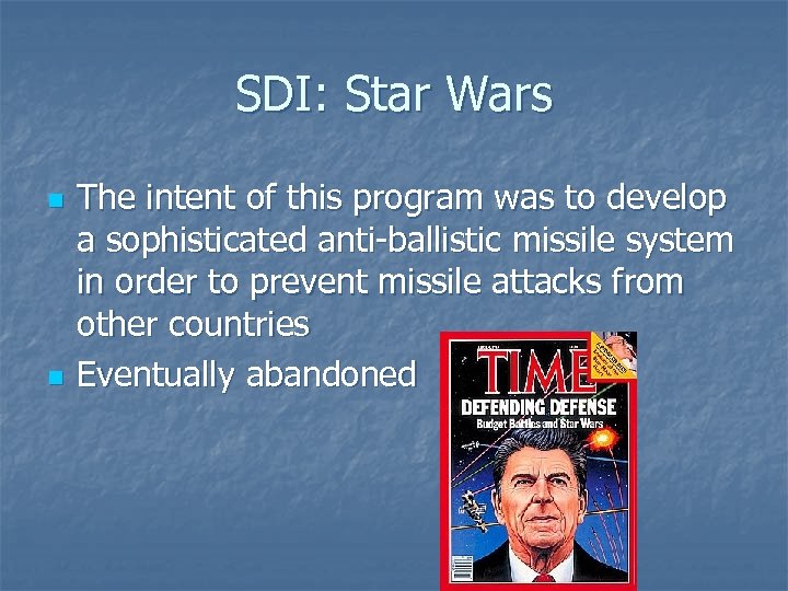 SDI: Star Wars n n The intent of this program was to develop a