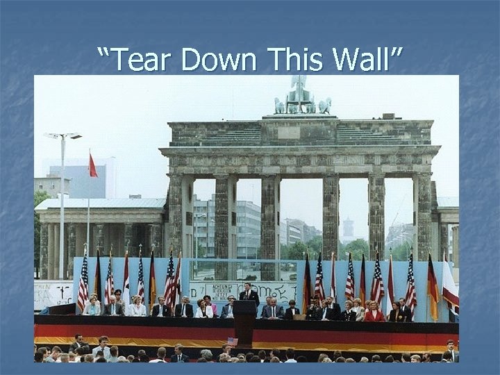 “Tear Down This Wall” 