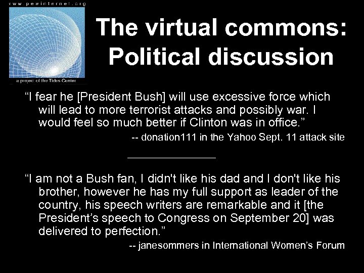 The virtual commons: Political discussion “I fear he [President Bush] will use excessive force