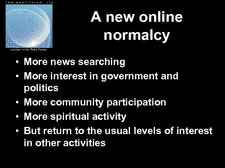 A new online normalcy • More news searching • More interest in government and