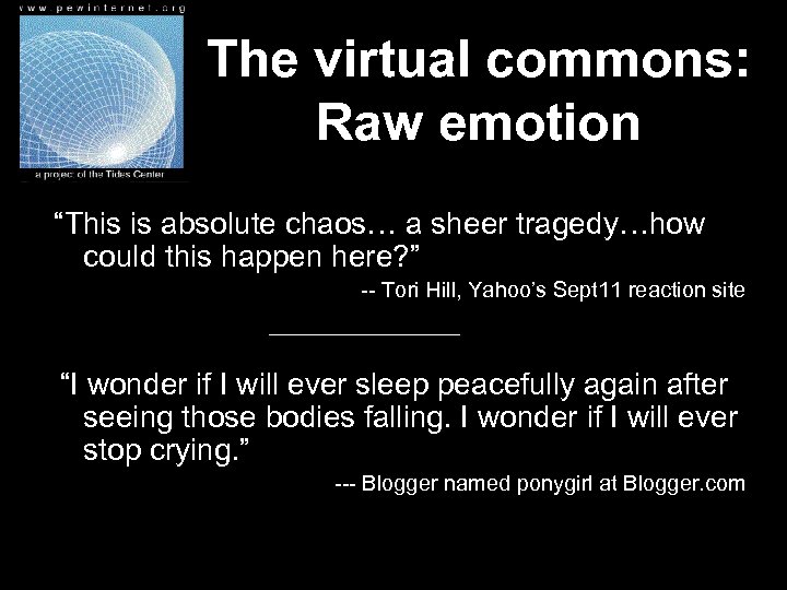 The virtual commons: Raw emotion “This is absolute chaos… a sheer tragedy…how could this