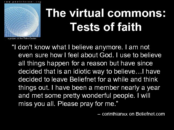 The virtual commons: Tests of faith “I don't know what I believe anymore. I