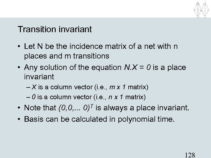 Transition invariant • Let N be the incidence matrix of a net with n