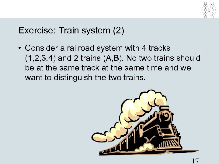 Exercise: Train system (2) • Consider a railroad system with 4 tracks (1, 2,