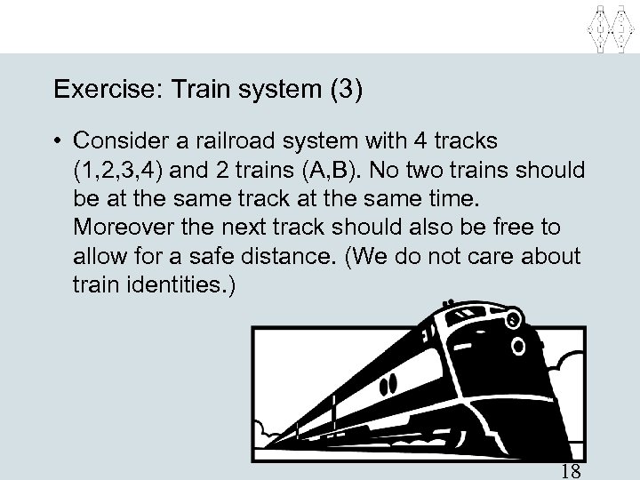 Exercise: Train system (3) • Consider a railroad system with 4 tracks (1, 2,