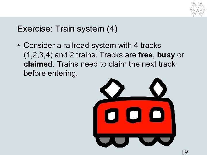 Exercise: Train system (4) • Consider a railroad system with 4 tracks (1, 2,