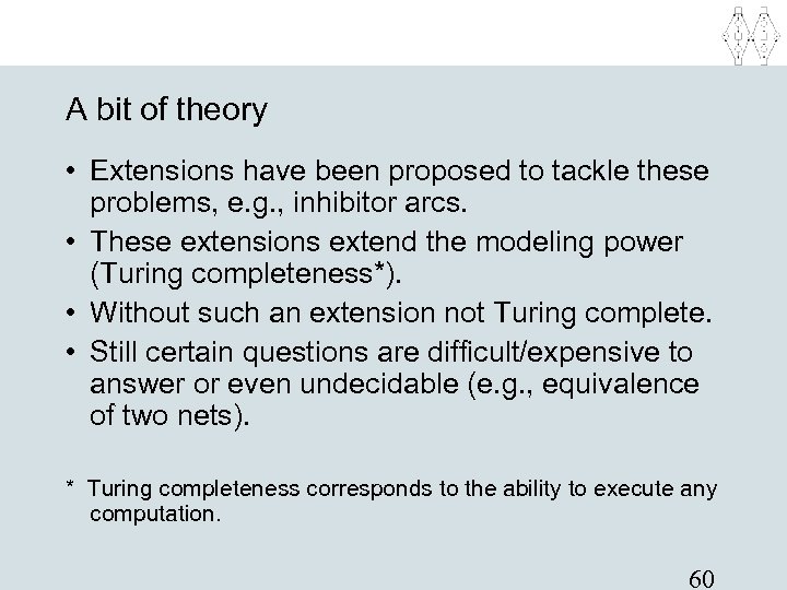 A bit of theory • Extensions have been proposed to tackle these problems, e.