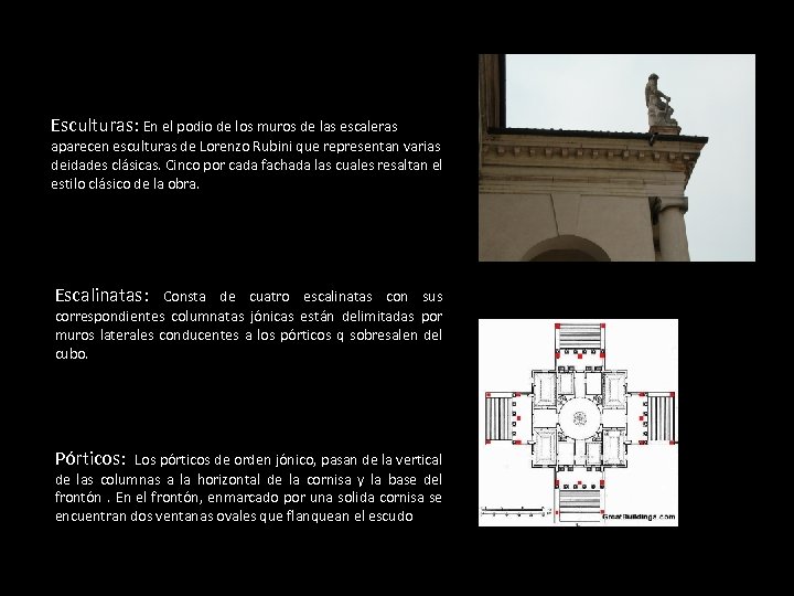Esculturas: En el podio de los muros de las escaleras aparecen esculturas de Lorenzo