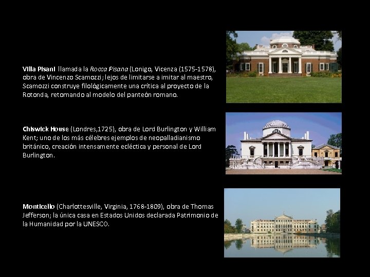 Villa Pisani llamada la Rocca Pisana (Lonigo, Vicenza (1575 -1578), obra de Vincenzo Scamozzi;