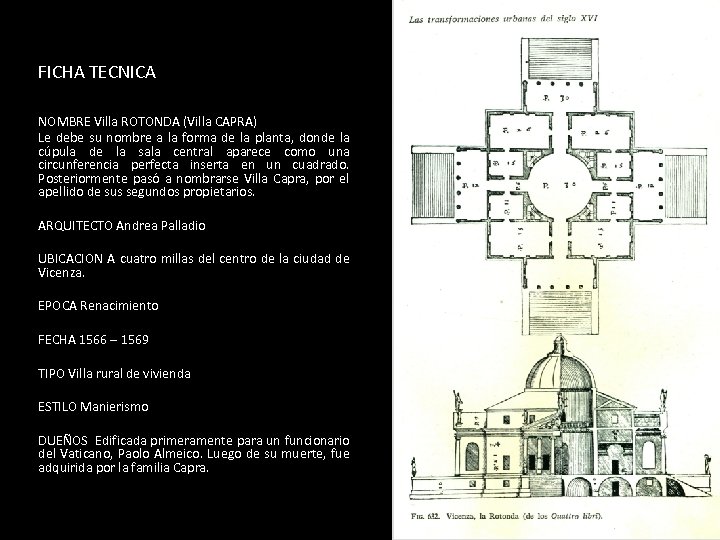 FICHA TECNICA NOMBRE Villa ROTONDA (Villa CAPRA) Le debe su nombre a la forma