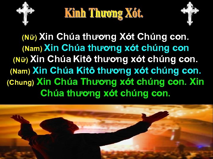 (Nữ) Xin Chúa thương Xót Chúng con. (Nam) Xin Chúa thương xót chúng con